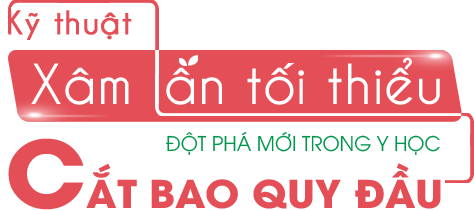 Kỹ thuật xâm lấn tối thiểu - Đột phá mới trong y học - Cắt bao quy đầu
